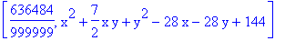 [636484/999999, x^2+7/2*x*y+y^2-28*x-28*y+144]